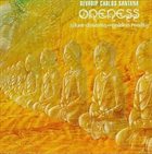 CARLOS SANTANA Oneness: Silver Dreams - Golden Reality album cover