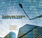 CARLOS VEGA Bird's Ticket album cover