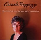 CARMELA RAPPAZZO The Girl Who Dreams Out Loud - New Standards album cover