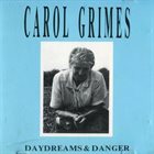 CAROL GRIMES Daydreams and Danger album cover