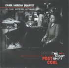 CAROL MORGAN Post Cool Vol. 1: The Night Shift album cover