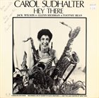 CAROL SUDHALTER Hey There album cover