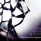CAROLINE DAVIS Live Work & Play album cover