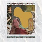 CAROLINE DAVIS Portals, Volume 1: Mourning album cover