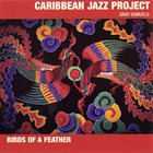 CARIBBEAN JAZZ PROJECT Title Birds of a Feather album cover