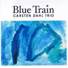 CARSTEN DAHL Blue Train album cover
