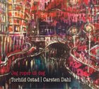 CARSTEN DAHL Torhild Ostad / Carsten Dahl : Jeg Roper Til Deg album cover