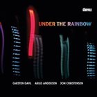 CARSTEN DAHL Under The Rainbow album cover