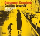 CATHRINE LEGARDH Gorgeous Creature album cover