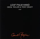 CECIL TAYLOR Leaf Palm Hand album cover