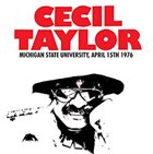 CECIL TAYLOR Michigan State University, April 15th 1976 album cover