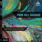 CHAD FOWLER Chad Fowler, Christopher Parker : Park Hill Saudade album cover