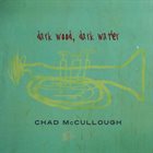 CHAD MCCULLOUGH Dark Wood Dark Water album cover