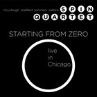 CHAD MCCULLOUGH Spin Quartet : Starting From Zero, Live In Chicago album cover
