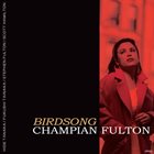 CHAMPIAN FULTON Birdsong album cover