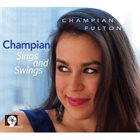 CHAMPIAN FULTON Champian Sings and Swings album cover
