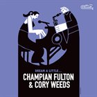 CHAMPIAN FULTON Champian Fulton / Cory Weeds : Dream A Little... album cover
