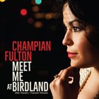 CHAMPIAN FULTON Meet Me At Birdland album cover