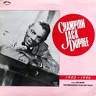 CHAMPION JACK DUPREE 1945-1946 (From Joe Davis: The Remaining Titles And Takes) album cover