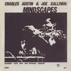 CHARLES AUSTIN Charles Austin & Joe Gallivan : Mindscapes album cover