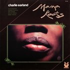 CHARLES EARLAND Mama Roots album cover