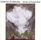 CHARLES EUBANKS Birds Of Bagdad album cover