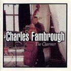 CHARLES FAMBROUGH The Charmer album cover