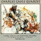 CHARLES GAYLE Charles Gayle Quartet ‎: More Live At The Knitting Factory February, 1993 album cover