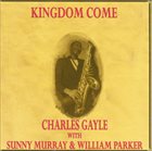 CHARLES GAYLE Kingdom Come album cover