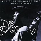 CHARLES GAYLE The Charles Gayle Trio ‎: Live At Disobey album cover