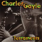 CHARLES GAYLE Testaments album cover
