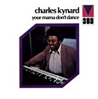 CHARLES KYNARD Your Mama Don't Dance album cover