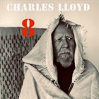 CHARLES LLOYD — 8 : Kindred Spirits (Live From The Lobero) album cover