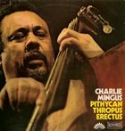 CHARLES MINGUS Pithycanthropus Erectus album cover