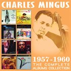 CHARLES MINGUS The Complete Albums Collection 1957-1960 album cover