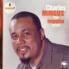 CHARLES MINGUS The Impulse Story album cover