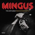CHARLES MINGUS The Lost Album from Ronnie Scott’s album cover