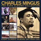 CHARLES MINGUS The Rare Albums Collection album cover