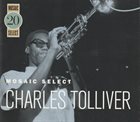 CHARLES TOLLIVER Mosaic Select 20: Charles Tolliver album cover