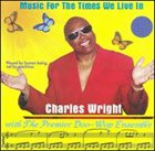 CHARLES WRIGHT Music For The Times We Live In album cover