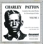 CHARLEY PATTON Complete Recorded Works In Chronological Order Volume 1 (14 June 1929 to late November/early December 1929) album cover