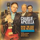 CHARLIE APICELLA Charlie Apicella & Iron City : Payin' the Cost to Be the Boss album cover