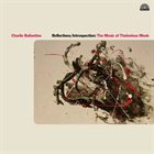 CHARLIE BALLANTINE Reflections/Introspection : The Music of Thelonious Monk album cover