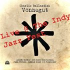 CHARLIE BALLANTINE Vonnegut Live from the Indianapolis Jazz Fest album cover