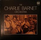 CHARLIE BARNET The Charlie Barnet Orchestra album cover