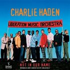 CHARLIE HADEN Not in Our Name (Liberation Music Orchestra) album cover