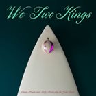 CHARLIE HUNTER Charlie Hunter, Bobby Previte : We Two Kings album cover