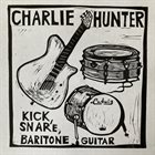 CHARLIE HUNTER Kick, Snare, Baritone Guitar album cover