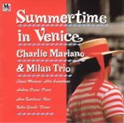 CHARLIE MARIANO Charlie Mariano & Milan Trio : Summertime in Venice album cover