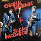CHARLIE MARIANO Charlie Mariano & Sadao Watanabe album cover